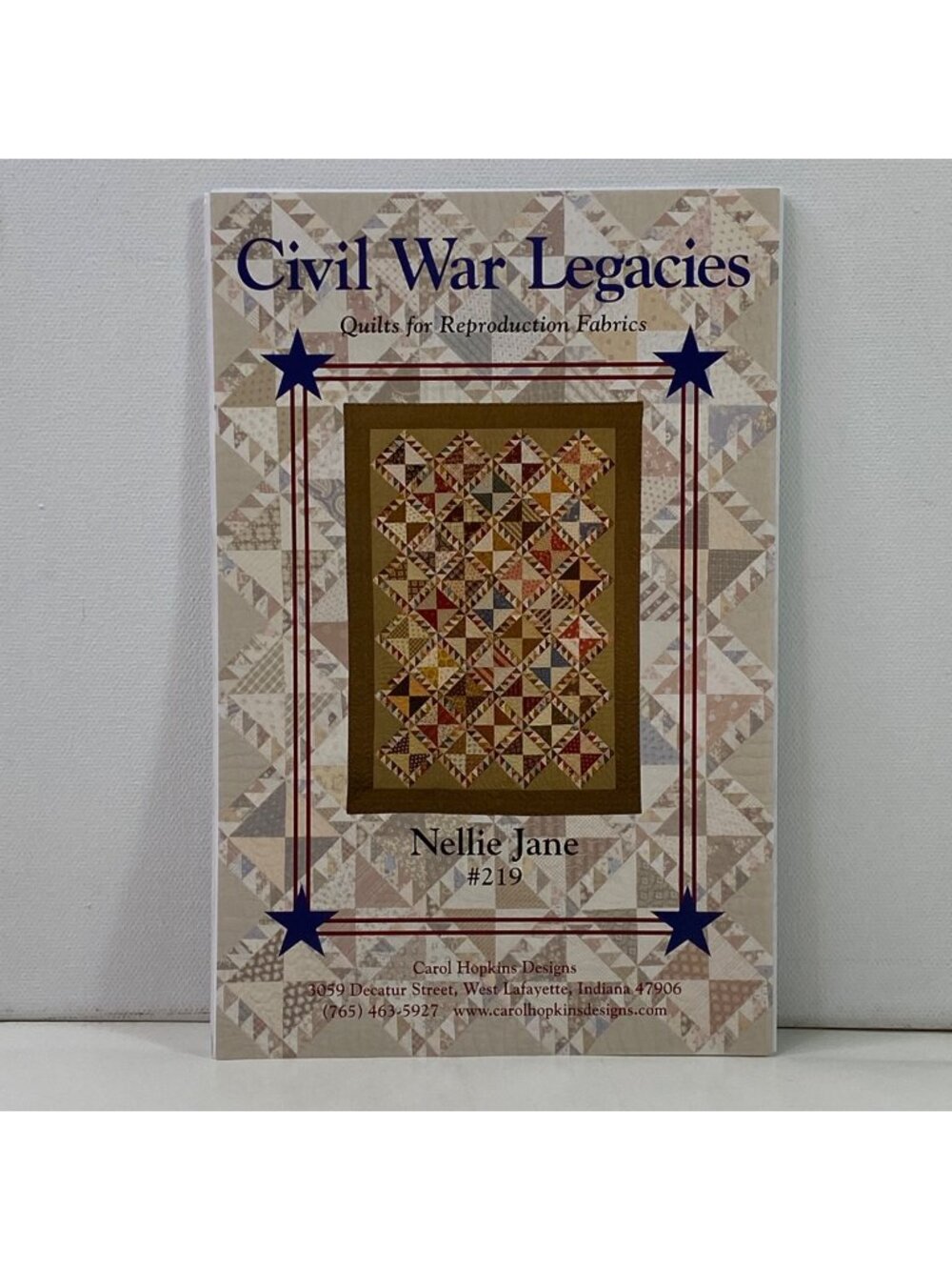 Civil War Legacies Nellie Jane Quilt Pattern #219 By Carol Hopkins Designs